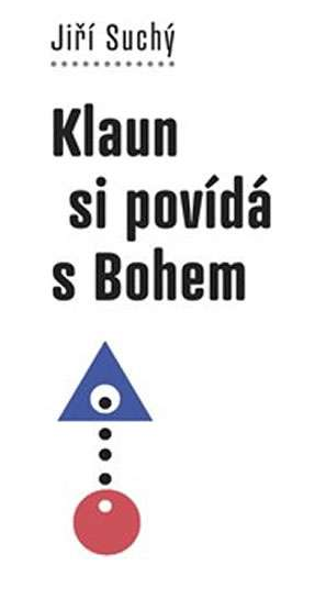 J.Suchý, Klaun si povídá s Bohem.png